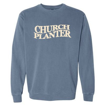 Church Planter Garment-Dyed Sweatshirt