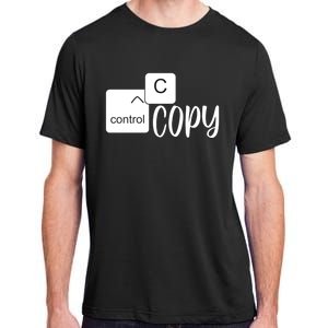 Copy Paste Ctrl C Gift Family Matching Father Daughter Son Gift Adult ChromaSoft Performance T-Shirt