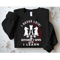 Chess Player Chess Board I Lost Never Sweatshirt