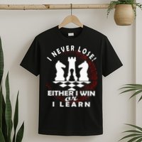 Chess Player Chess Board I Lost Never T-Shirt