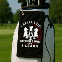 Chess Player Chess Board I Lost Never Golf Towel