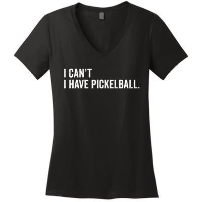 Cool Pickleball Coach With Saying I Can't I Have Pickleball Women's V-Neck T-Shirt