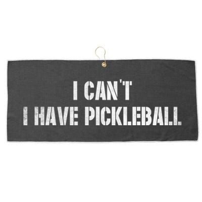 Cool Pickleball Coach With Saying I CanT I Have Pickleball Gift Large Microfiber Waffle Golf Towel