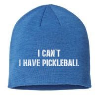 Cool Pickleball Coach With Saying I CanT I Have Pickleball Gift Sustainable Beanie