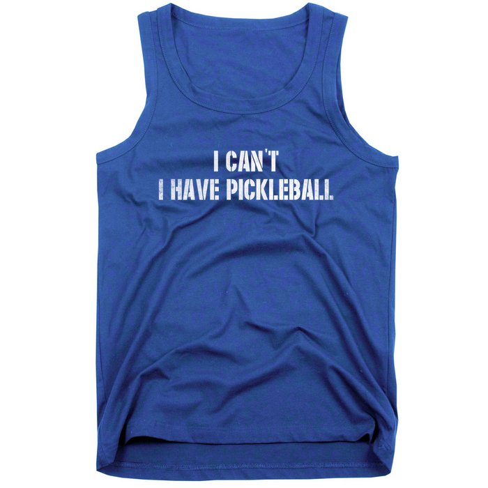 Cool Pickleball Coach With Saying I CanT I Have Pickleball Gift Tank Top