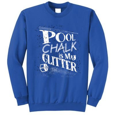 Cute Pool Chalk Is My Funny Billiard Players Game Gift Sweatshirt