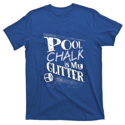 Cute Pool Chalk Is My Funny Billiard Players Game Gift T-Shirt