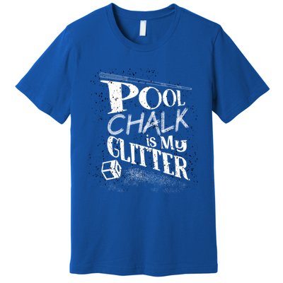 Cute Pool Chalk Is My Funny Billiard Players Game Gift Premium T-Shirt