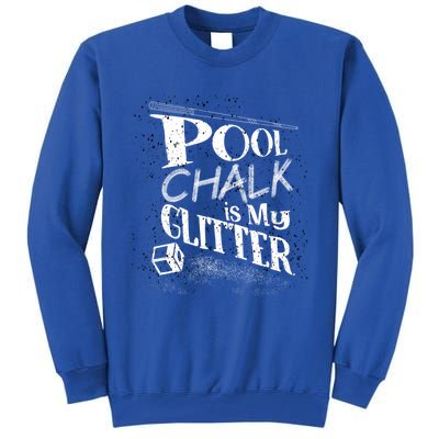 Cute Pool Chalk Is My Funny Billiard Players Game Gift Tall Sweatshirt