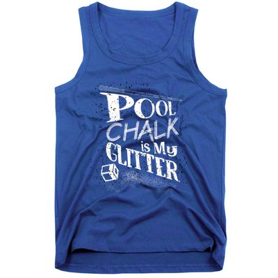 Cute Pool Chalk Is My Funny Billiard Players Game Gift Tank Top