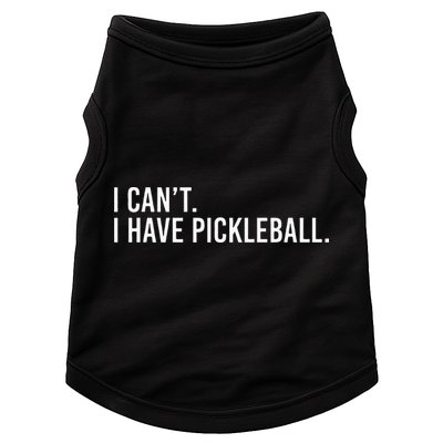 Cool Pickleball Coach With Saying I Cant I Have Pickleball Doggie Tank
