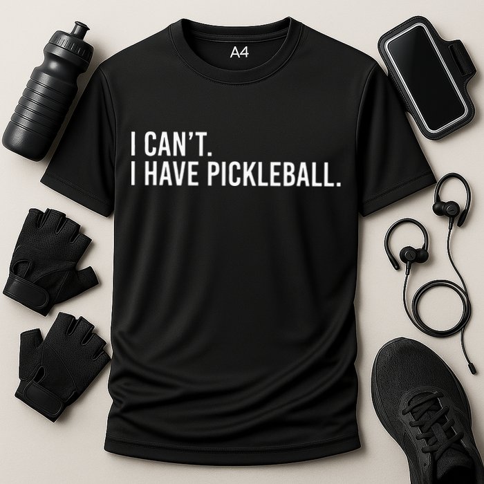 Cool Pickleball Coach With Saying I Cant I Have Pickleball Performance Shirt