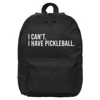 Cool Pickleball Coach With Saying I Cant I Have Pickleball 16 in Basic Backpack