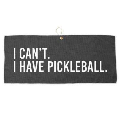 Cool Pickleball Coach With Saying I Cant I Have Pickleball Large Microfiber Waffle Golf Towel