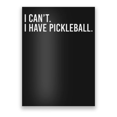 Cool Pickleball Coach With Saying I Cant I Have Pickleball Poster