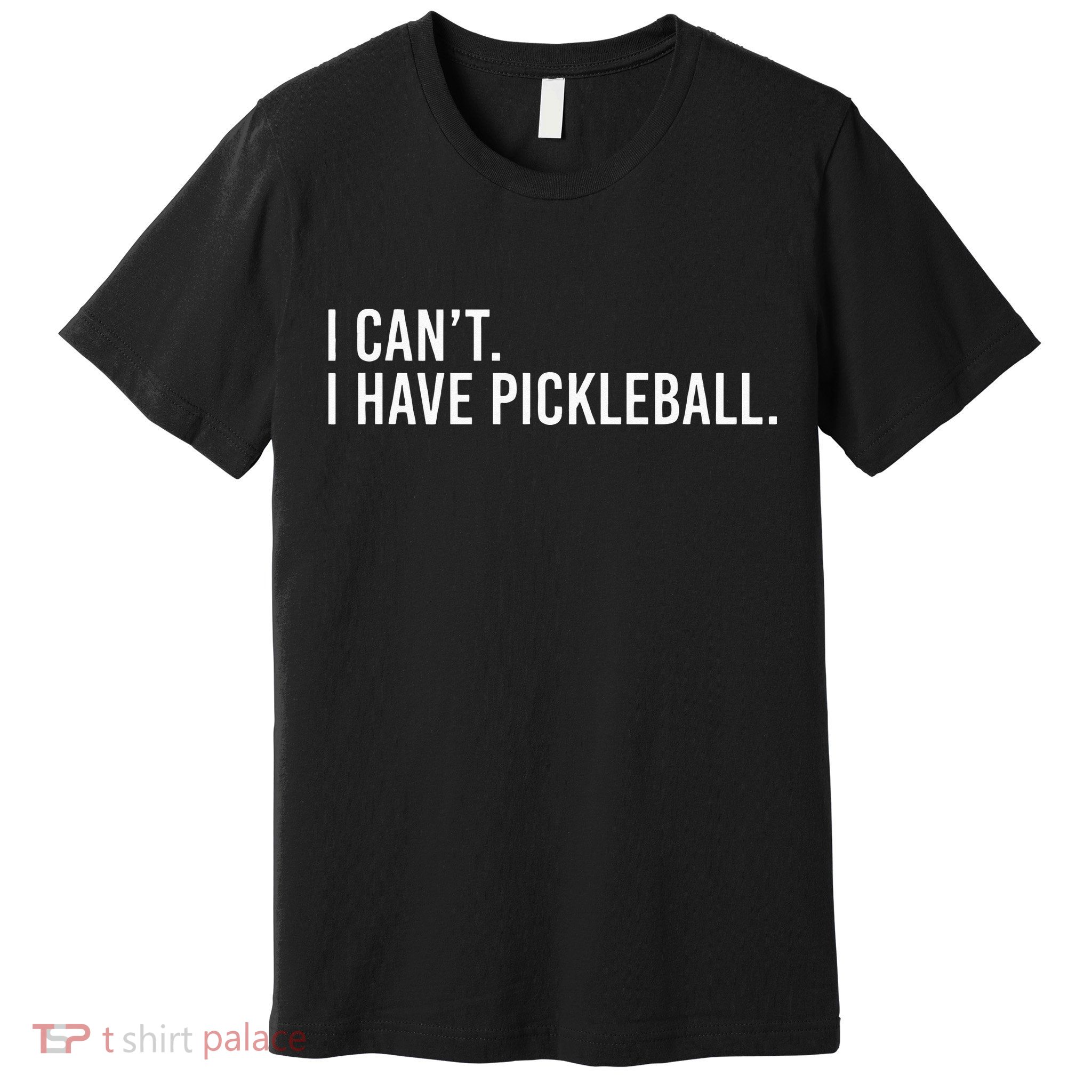 Cool Pickleball Coach With Saying I Cant I Have Pickleball Premium T-Shirt