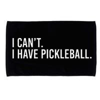 Cool Pickleball Coach With Saying I Cant I Have Pickleball Microfiber Hand Towel