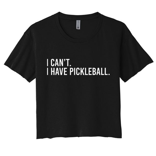 Cool Pickleball Coach With Saying I Cant I Have Pickleball Crop Top