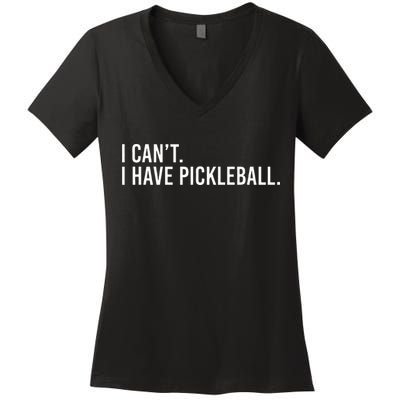 Cool Pickleball Coach With Saying I Cant I Have Pickleball Women's V-Neck T-Shirt