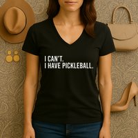 Cool Pickleball Coach With Saying I Cant I Have Pickleball Women's V-Neck T-Shirt