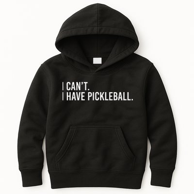 Cool Pickleball Coach With Saying I Cant I Have Pickleball Kids Hoodie