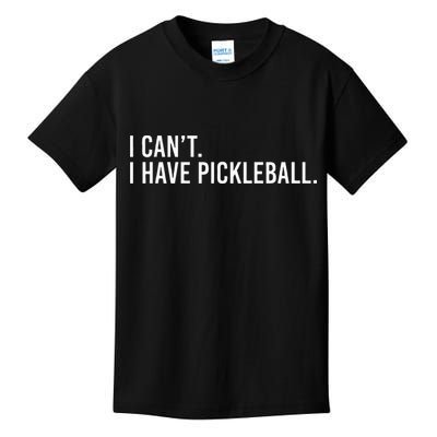 Cool Pickleball Coach With Saying I Cant I Have Pickleball Kids T-Shirt