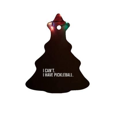 Cool Pickleball Coach With Saying I Cant I Have Pickleball Ceramic Tree Ornament