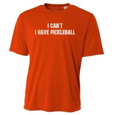 Cool Pickleball Coach With Saying I CanT I Have Pickleball Great Gift Cooling Performance Crew T-Shirt