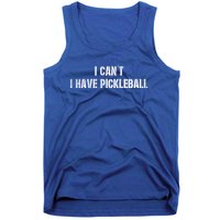 Cool Pickleball Coach With Saying I CanT I Have Pickleball Great Gift Tank Top