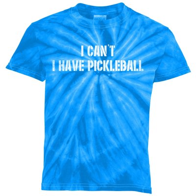 Cool Pickleball Coach With Saying I CanT I Have Pickleball Great Gift Kids Tie-Dye T-Shirt