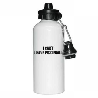 Cool Pickleball Coach With Saying I CanT I Have Pickleball Great Gift Aluminum Water Bottle