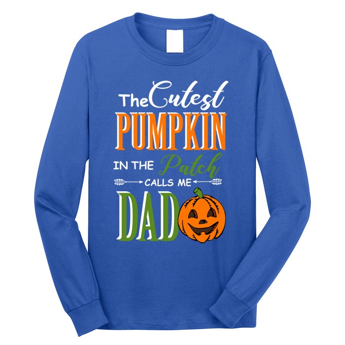 Cutest Pumpkin Calls Me Dad Halloween Matching Gift Cool Gift Long Sleeve Shirt