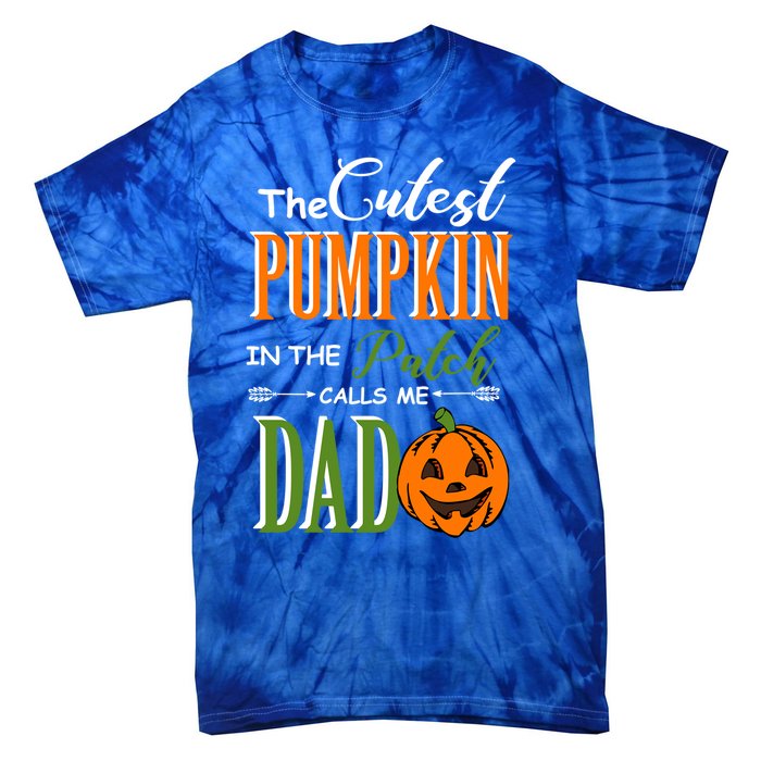 Cutest Pumpkin Calls Me Dad Halloween Matching Gift Cool Gift Tie-Dye T-Shirt