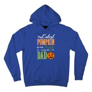 Cutest Pumpkin Calls Me Dad Halloween Matching Gift Cool Gift Tall Hoodie