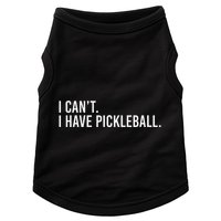 Cool Pickleball Coach With Saying I CanT I Have Pickleball Doggie Tank
