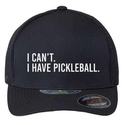 Cool Pickleball Coach With Saying I CanT I Have Pickleball Flexfit Unipanel Trucker Cap