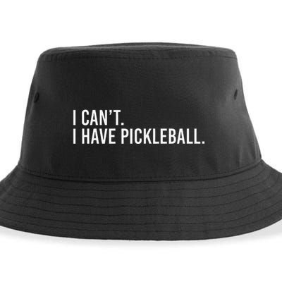 Cool Pickleball Coach With Saying I CanT I Have Pickleball Sustainable Bucket Hat