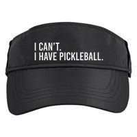 Cool Pickleball Coach With Saying I CanT I Have Pickleball Adult Drive Performance Visor