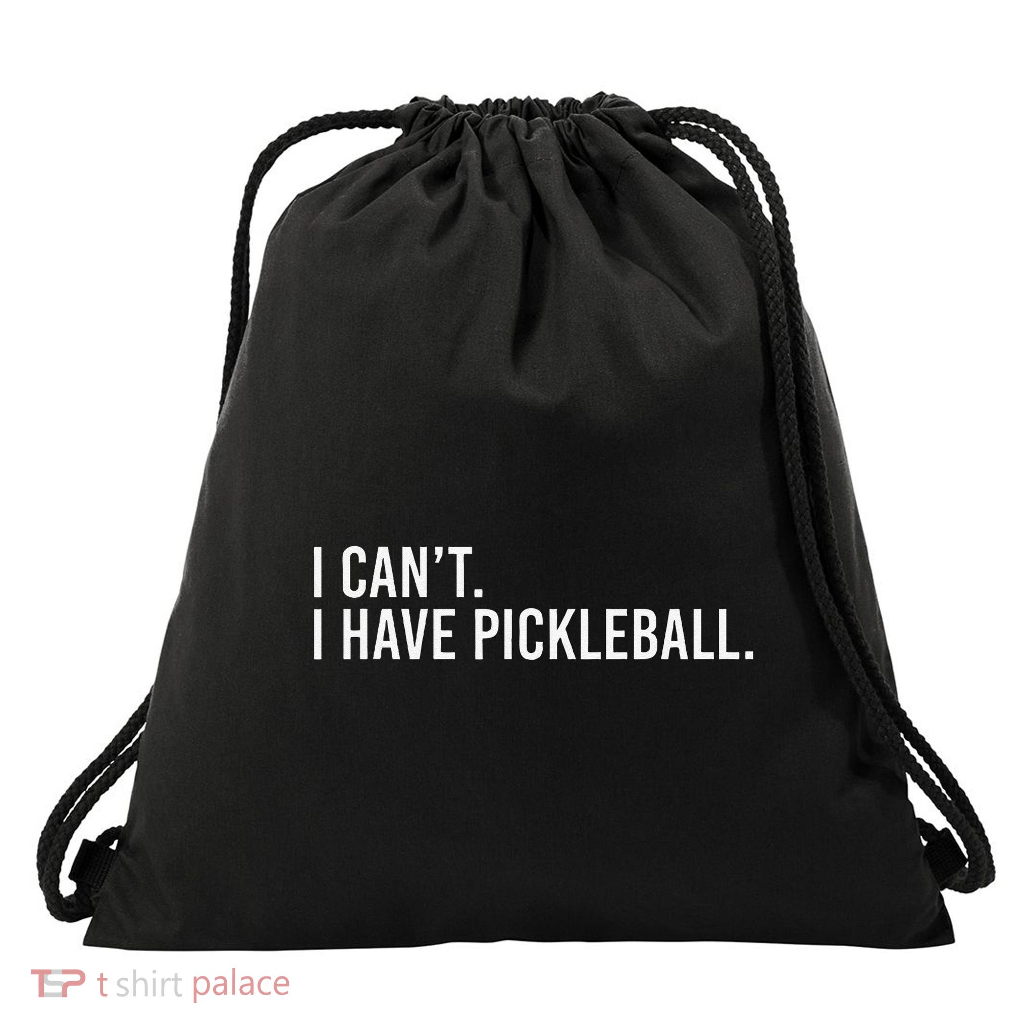 Cool Pickleball Coach With Saying I CanT I Have Pickleball Drawstring Bag
