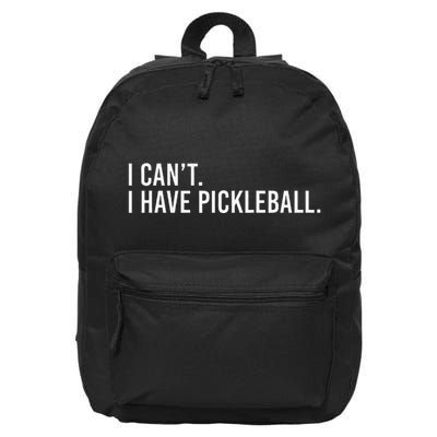 Cool Pickleball Coach With Saying I CanT I Have Pickleball 16 in Basic Backpack