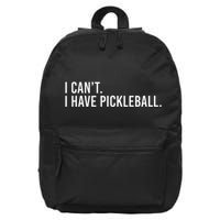 Cool Pickleball Coach With Saying I CanT I Have Pickleball 16 in Basic Backpack