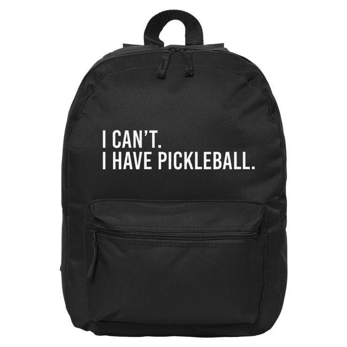Cool Pickleball Coach With Saying I CanT I Have Pickleball 16 in Basic Backpack