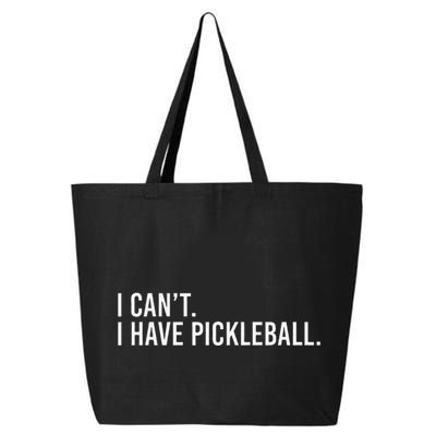 Cool Pickleball Coach With Saying I CanT I Have Pickleball 25L Jumbo Tote