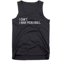 Cool Pickleball Coach With Saying I CanT I Have Pickleball Tank Top