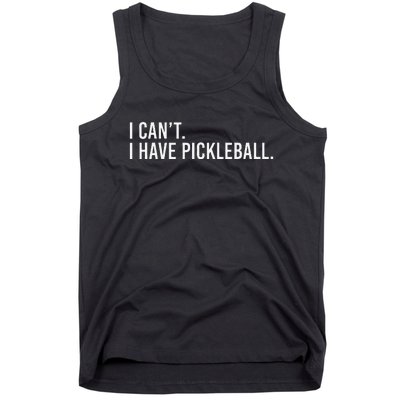 Cool Pickleball Coach With Saying I CanT I Have Pickleball Tank Top