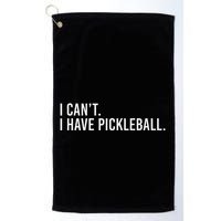 Cool Pickleball Coach With Saying I CanT I Have Pickleball Golf Towel