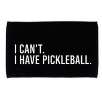 Cool Pickleball Coach With Saying I CanT I Have Pickleball Microfiber Hand Towel