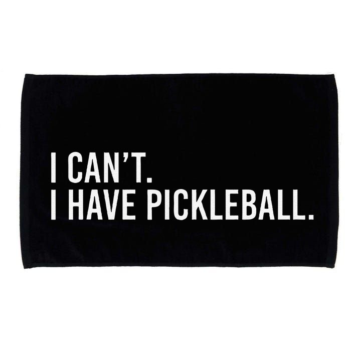 Cool Pickleball Coach With Saying I CanT I Have Pickleball Microfiber Hand Towel