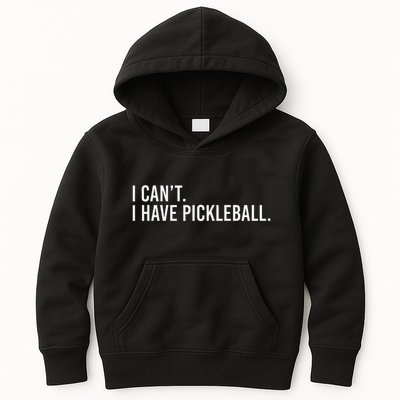Cool Pickleball Coach With Saying I CanT I Have Pickleball Kids Hoodie