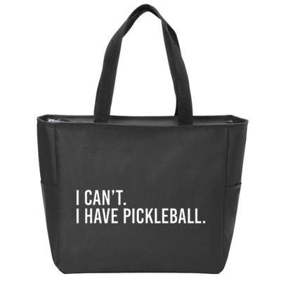 Cool Pickleball Coach With Saying I CanT I Have Pickleball Zip Tote Bag
